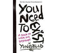 Yungblud You Need To Exist (Tascabile)