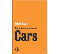 Yunis Alam Race, Taste, Class and Cars (Tascabile) 21st Century Standpoints