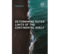 Yunjun Li Determining Outer Limits of the Continental Shelf (Copertina rigida)