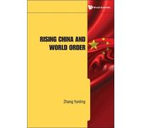 Yunling Zhang Rising China And World Order (Copertina rigida)