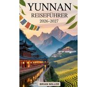 Yunnan Reiseführer 2026-2027