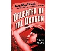 Yunte Huang Daughter of the Dragon (Copertina rigida)