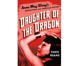 Yunte Huang Daughter of the Dragon (Copertina rigida)