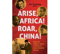 Yunxiang Gao Arise Africa, Roar China (Tascabile)