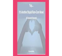 Yup...It's Another Stupid Rom-Com Novel