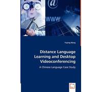 Yuping Wang MD Distance Language Learning and Desktop Videoconferenc (Tascabile)