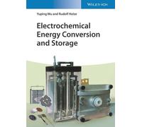 Yuping Wu Rudolf Holze Electrochemical Energy Conversion and Storage (Tascabile)