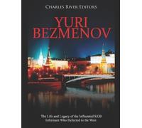 Yuri Bezmenov: The Life and Legacy of the Influential KGB Informant Who Defected to the West