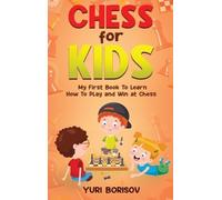 Yuri Borisov Chess for Kids (Copertina rigida)