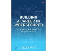 Yuri Diogenes Building a Career in Cybersecurity (Tascabile)