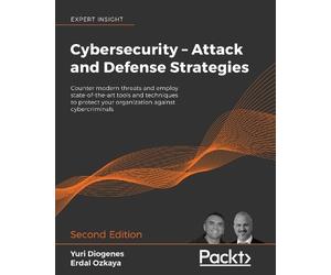 Yuri Diogenes Dr. Erdal Oz Cybersecurity - Attack and Defense Strate (Tascabile)