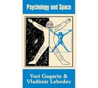 Yuri Gagarin Vladimir Lebedev Psychology and Space (Tascabile)