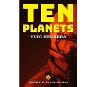 Yuri Herrera Ten Planets (Tascabile)
