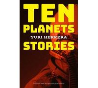 Yuri Herrera Ten Planets (Tascabile)