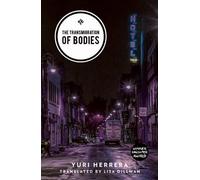Yuri Herrera The Transmigration of Bodies (Tascabile)