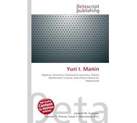 Yuri I. Manin: Algebraic Geometry, Diophantine Geometry, Steklov Mathematics Institute, Max-Planck-Institut für Mathematik