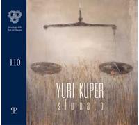 Yuri Kuper. Sfumato. Catalogo della mostra (Firenze, 6-30 marzo 2020). Ediz. illustrata