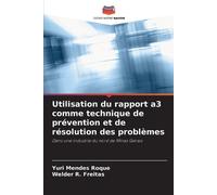 Yuri Mendes Roq Utilisation du rapport a3 comme technique de prévent (Tascabile)