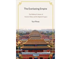 Yuri Pines Pines Yuri The Everlasting Empire (Copertina rigida)