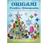 Yuri Shumakov Katrin Shumakov Origami Festive Ornaments (Tascabile)