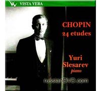 Yuri Slesarev - Chopin - 24 Etudes - Yuri Slesarev