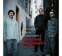 Yuri Storioni, Dominik Schurmann & Jorge Rossy This Time the Dream's On Us (CD)