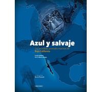 Yuri V Albores Ba Azul Y Salvaje: Los Increíbles Animales Mar (Copertina rigida)