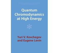 Yuri V. Kovchegov Eugene Levin Quantum Chromodynamics at High Energy (Tascabile)