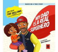 Yuri Williams My Dad is a Real Superhero (Copertina rigida)