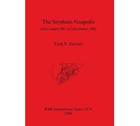 Yurij P Zaytsev Valentin The Scythian Neapolis (2nd Century BC to 3 (Tascabile)