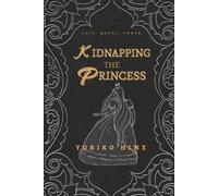 Yuriko Hime Kidnapping The Princess (Tascabile)