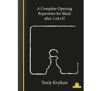 Yuriy Krykun A Complete Opening Repertoire for Black after 1.e4 e5 (Tascabile)