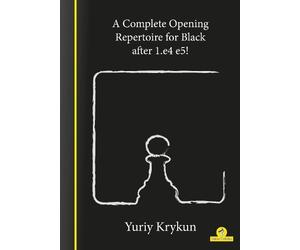 Yuriy Krykun A Complete Opening Repertoire for Black after 1.e4 e5 (Tascabile)