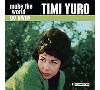 Yuro, Timi - Make The World Go Away