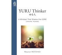 YURU Thinker: A Mindset that Shakes the Core (Volume: Human)