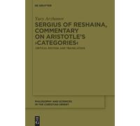 Yury Arzhanov Sergius of Reshaina, Commentary on Aristotle’s (Copertina rigida)