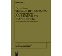 Yury Arzhanov Sergius of Reshaina, Commentary on Aristotle’s (Copertina rigida)