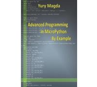 Yury Magda Advanced Programming in Micropython by Example (Tascabile)