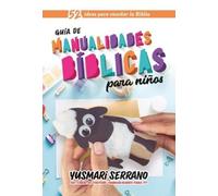 Yusmari Serrano Guía de Manualidades Bíblicas Para Niños (Tascabile)