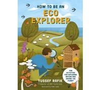 How to be an Eco Explorer: Fun Activities for Exploring Nature and Saving the Planet