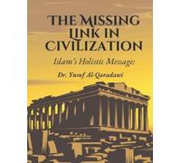 Yusuf Al-Qaradawi The Missing Link in Civilization (Tascabile)
