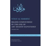Yūsuf al-Shirbīnī Muḥ Brains Confounded by the Ode of Abū Shādūf Exp (Tascabile)