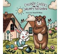 Yusuf B Ilkay Chubby Cheeks and the Grumpy Neighbor (Tascabile)