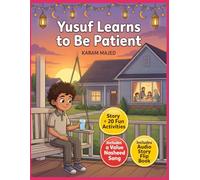 Yusuf Learns to Be Patient: Ramadan Story with Activities, Nasheed, and Audio Story for Kids