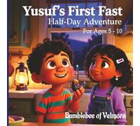 Yusuf's First Fast: A Half-Day Adventure | A Cozy Children’s Bedtime Story For Ages 5 - 10 About Patience and Growing Strong | A Cozy Lantern Street Story About Family, Kindness, and Self-Control