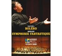 Yutaka Sado & Hyogo Performing - Sado Yutaka - Ravel Bolero Berlioz Symphonie Fanta [Edizione: Giappone]