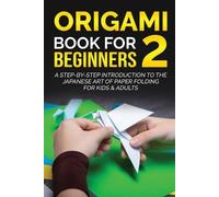 Yuto Kanazawa Origami Book for Beginners 2 (Tascabile)