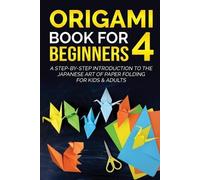 Yuto Kanazawa Origami Book for Beginners 4 (Tascabile)