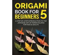 Yuto Kanazawa Origami Book for Beginners 5 (Tascabile)