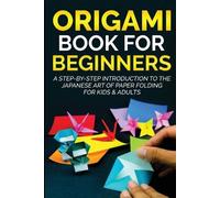Yuto Kanazawa Origami Book for Beginners (Tascabile) Origami Books for Beginners